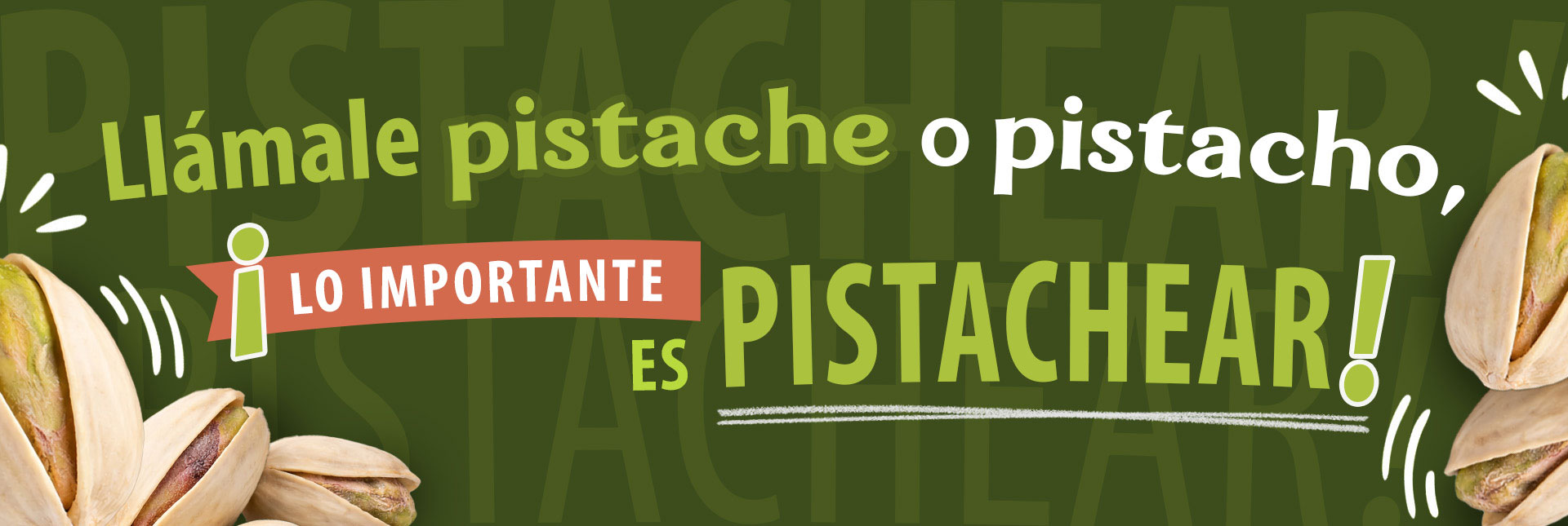 Llámale pistache o pistacho
